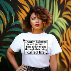 Dearly Beloved Tee – Unisex Funny Quote Shirt