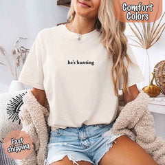 He’s Hunting – Funny Outdoor Lifestyle Shirt for Women