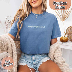 He’s Playing Basketball – Funny Sports Girlfriend Shirt for Women