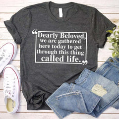 Dearly Beloved Tee – Unisex Funny Quote Shirt