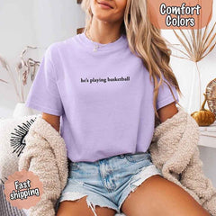 He’s Playing Basketball – Funny Sports Girlfriend Shirt for Women