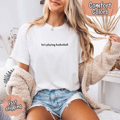 He’s Playing Basketball – Funny Sports Girlfriend Shirt for Women