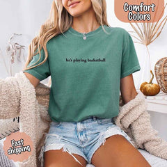 He’s Playing Basketball – Funny Sports Girlfriend Shirt for Women
