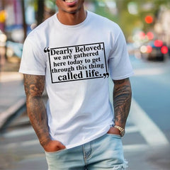Dearly Beloved Tee – Unisex Funny Quote Shirt