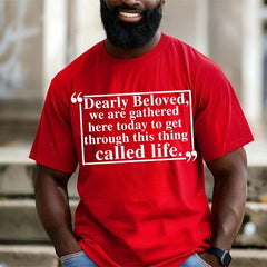 Dearly Beloved Tee – Unisex Funny Quote Shirt
